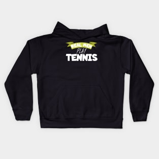 Real men play tennis Kids Hoodie